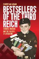 Bestsellers of the Third Reich: Readers, Writers and the Politics of Literature
 180073039X, 9781800730397