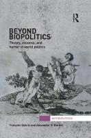 Beyond Biopolitics: Theory, Violence, and Horror in World Politics
 9780415780599, 9780203804810