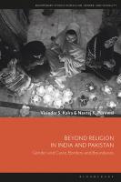 Beyond Religion in India and Pakistan: Gender and Caste, Borders and Boundaries
 9781350041752, 9781350041783, 9781350041769