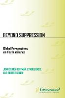 Beyond Suppression: Global Perspectives on Youth Violence : Global Perspectives on Youth Violence
 9780313383465, 9780313383458