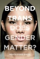 Beyond Trans: Does Gender Matter?
 9781479875993