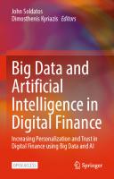 Big Data and Artificial Intelligence in Digital Finance: Increasing Personalization and Trust in Digital Finance using Big Data and AI [1st ed. 2022]
 3030945898, 9783030945893