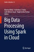 Big Data Processing Using Spark in Cloud
 978-981-13-0550-4