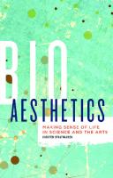 Bioaesthetics: Making Sense of Life in Science and the Arts
 1517900743, 9781517900748