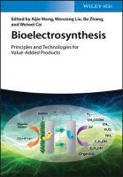 Bioelectrosynthesis: Principles and Technologies for Value-Added Products
 3527343784, 9783527343782