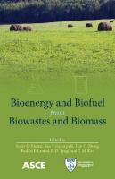 Bioenergy and Biofuel from Biowastes and Biomass
 0784410895, 978-0-7844-1089-9