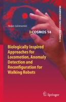 Biologically Inspired Approaches for Locomotion, Anomaly Detection and Reconfiguration for Walking Robots
 9783642225048, 3642225047