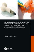 Biomaterials science and technology: fundamentals and developments
 9780429465345, 0429465343, 9780429878336, 0429878338, 9780429878343, 0429878346, 9780429878350, 0429878354, 9781138611474