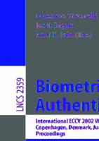 Biometric Authentication: International ECCV 2002 Workshop Copenhagen, Denmark, June 1, 2002 Proceedings (Lecture Notes in Computer Science, 2359) [2002 ed.]
 3540437231, 9783540437239