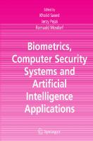 Biometrics, Computer Security Systems and Artificial Intelligence Applications
 0387362320, 9780387362328