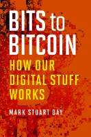 Bits To Bitcoin: How Our Digital Stuff Works
 0262037939,  9780262037938