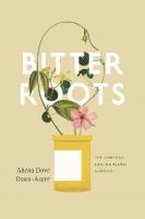 Bitter Roots: The Search for Healing Plants in Africa
 9780226085524