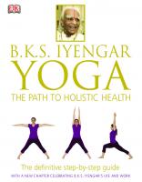 B.K.S. Iyengar Yoga: The Path to Holistic Health
 1465415831, 9781465415837