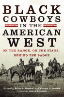 Black Cowboys in the American West: On the Range, on the Stage, behind the Badge
 0806154063, 9780806154060
