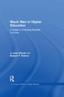 Black Men in Higher Education: A Guide to Ensuring Student Success
 9780415714846, 9780415714853, 9781315882352