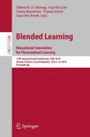 Blended Learning: Educational Innovation for Personalized Learning: 12th International Conference, ICBL 2019, Hradec Kralove, Czech Republic, July 2–4, 2019, Proceedings [1st ed.]
 978-3-030-21561-3;978-3-030-21562-0