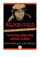 Blood Cold: Fame, Sex, and Murder in Hollywood
 9781504005968, 1504005961