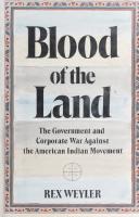 Blood of the Land: The Government and Corporate War Against the American Indian Movement [1st Vintage Books ed]
 0394717325, 9780394717326
