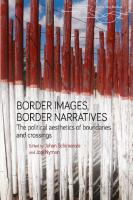 Border images, border narratives: The political aesthetics of boundaries and crossings
 9781526146267