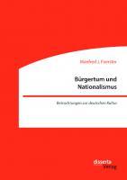 Bürgertum und Nationalismus. Betrachtungen zur deutschen Kultur
 3959354851, 9783959354851