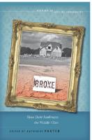 Broke: How Debt Bankrupts the Middle Class
 9780804780582