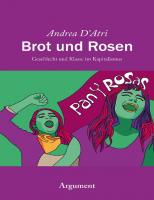 Brot und Rosen: Geschlecht und Klasse im Kapitalismus
 9783867548243, 9783867545143