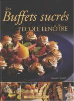 Buffets sucres de l'Ecole Lenotre
 9782865470402, 2865470407