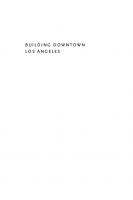 Building Downtown Los Angeles: The Politics of Race and Place in Urban America
 9781503632530