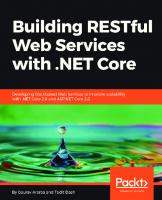 Building RESTful Web Services with .NET Core: Developing Distributed Web Services to improve scalability with .NET Core 2.0 and ASP.NET Core 2.0
 9781788296991, 1788296990