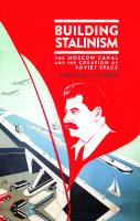 Building Stalinism: The Moscow Canal and the Creation of Soviet Space
 9781350985612, 9781786733566