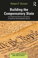 Building the Compensatory State: An Intellectual History and Theory of American Administrative Reform
 9780367348441, 9780429328374