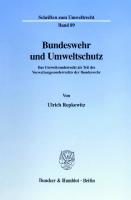 Bundeswehr und Umweltschutz: Das Umweltsonderrecht als Teil des Verwaltungssonderrechts der Bundeswehr [1 ed.]
 9783428495870, 9783428095872