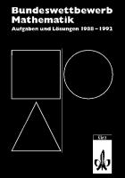 Bundeswettbewerb Mathematik: Aufgaben und Lösungen 1988-1992