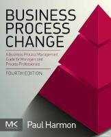 Business Process Change: A Business Process Management Guide for Managers and Process Professionals [4 ed.]
 0128158476, 9780128158470