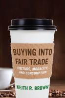 Buying Into Fair Trade: Culture, Morality, and Consumption
 0814725376, 9780814725375
