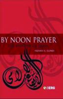 By Noon Prayer: The Rhythm of Islam
 9781845200961
