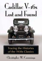Cadillac V-16s Lost and Found: Tracing the Histories of the 1930s Classics
 9781476612393