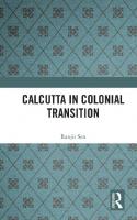 Calcutta in Colonial Transition
 9781138366916