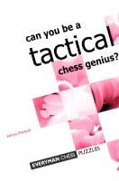 Can you be a Tactical Chess Genius? [Paperback ed.]
 1857442598, 9781857442595