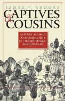 Captives and Cousins: Slavery, Kinship, and Community in the Southwest Borderlands
 9781469603223,  9780807827147