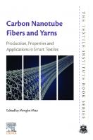Carbon nanotube fibres and yarns: production, properties and applications in smart textiles
 9780081027226, 0081027222