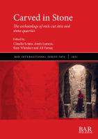 Carved in Stone: The archaeology of rock-cut sites and stone quarries
 9781407358093, 9781407358086