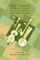 Case Examples of Music Therapy for Schizophrenia [1 ed.]
 9781937440251