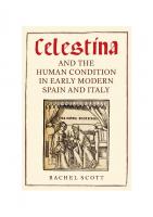 Celestina and the Human Condition in Early Modern Spain and Italy
 185566318X, 9781855663183