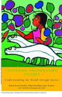 Centering Anishinaabeg Studies : Understanding the World Through Stories [1 ed.]
 9781609173531, 9781611860672