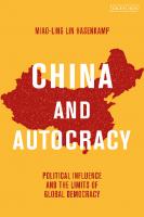 China and Autocracy: Political Influence and the Limits of Global Democracy
 9781788312646, 9781788318402, 9781788318389