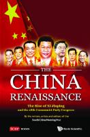 China Renaissance, The: The Rise of XI Jinping and the 18th Communist Party Congress
 9814522864, 9789814522861