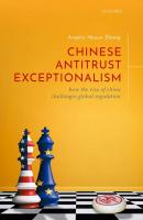 Chinese Antitrust Exceptionalism: How the Rise of China Challenges Global Regulation
 9780198826569