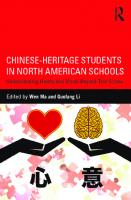 Chinese-Heritage Students in North American Schools: Understanding Hearts and Minds Beyond Test Scores
 9781138999268, 9781138999275, 9781315658438