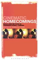 Cinematic Homecomings: Exile and Return in Transnational Cinema
 9781441124470, 9781501300226, 9781441101075
